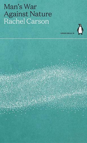 Rachel Carson Man's War Against Nature