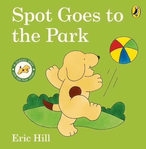 Spot Goes to the Park - Spot - Original Lift The Flap (Board book)