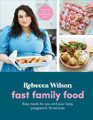 Fast Family Food: Easy Meals for You and Your Baby Prepped in 10 Minutes (Hardback)