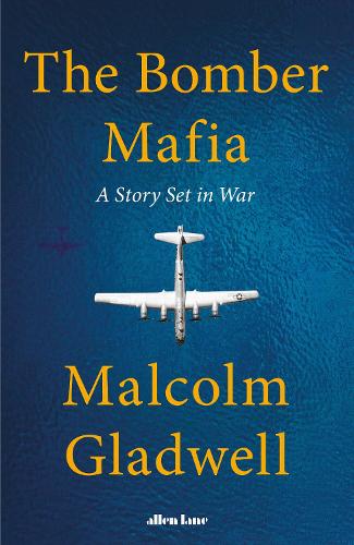 The Bomber Mafia: A Story Set in War (Hardback)