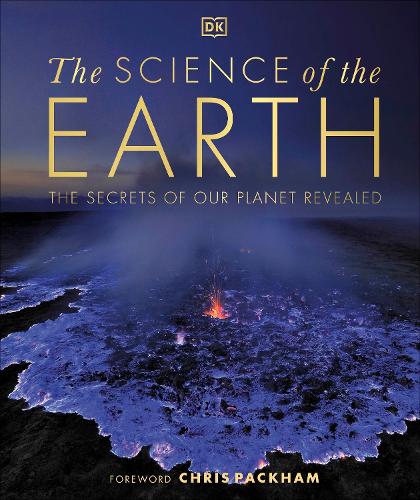 The Science Of The Earth By Dk Chris Packham Waterstones