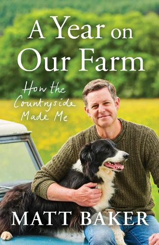 A Year on Our Farm: How the Countryside Made Me (Hardback)