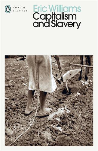 Capitalism and Slavery - Penguin Modern Classics (Paperback)