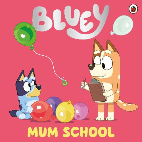 Bluey: Mum School - Bluey (Paperback)