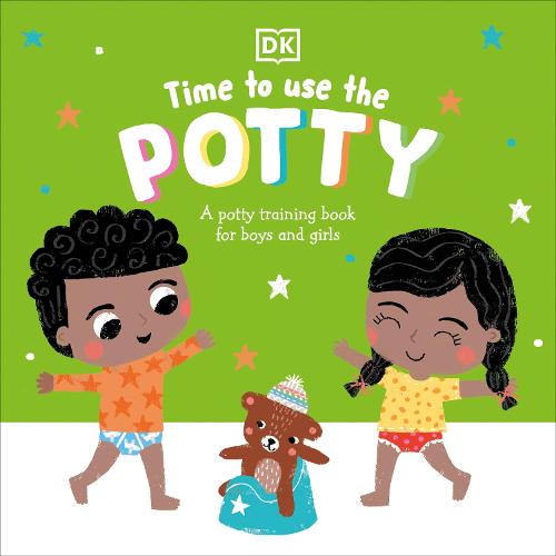 Time to Use the Potty: A Potty Training Book for Boys and Girls (Board book)