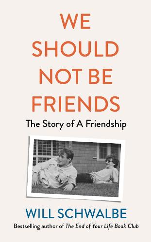 We Should Not Be Friends: The Story of An Unlikely Friendship (Hardback)