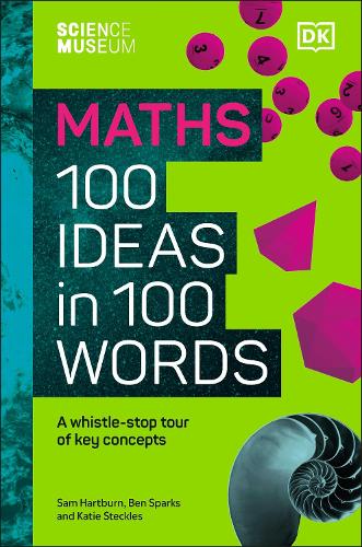 The Science Museum Maths 100 Ideas in 100 Words: A Whistle-Stop Tour of Key Concepts - Science Museum (Hardback)