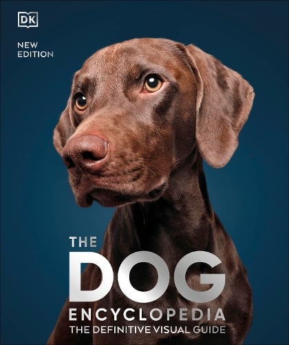 The Dog Encyclopedia by DK | Waterstones