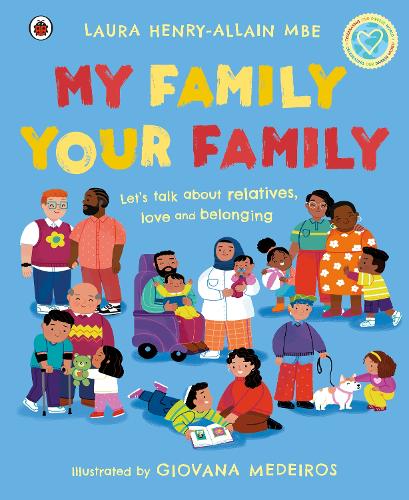 My Family, Your Family: Let's talk about relatives, love and belonging (Hardback)