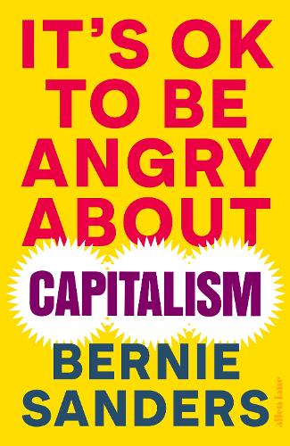 Its Ok To Be Angry About Capitalism By Bernie Sanders Waterstones 0741