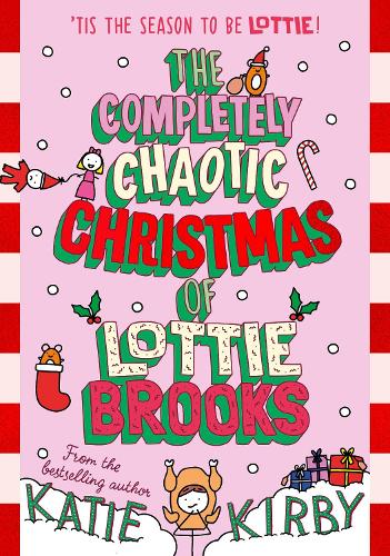 The Completely Chaotic Christmas of Lottie Brooks - Lottie Brooks (Hardback)