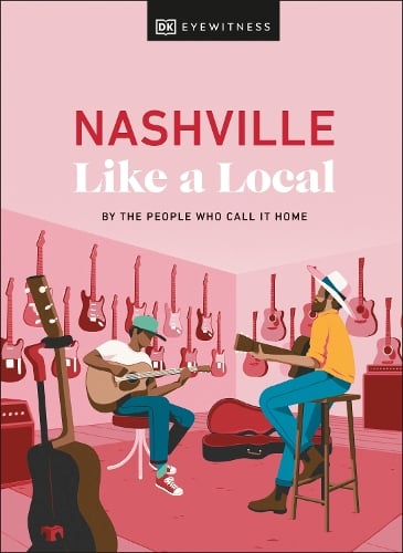 Nashville Like a Local - Local Travel Guide (Hardback)