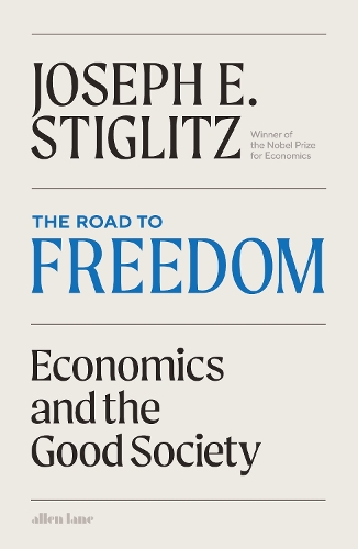 The Road to Freedom by Joseph E. Stiglitz Waterstones