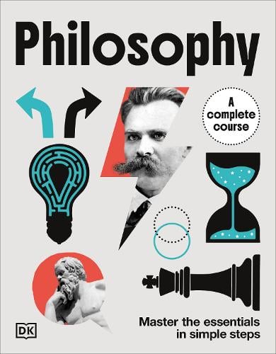 DK Philosophy A Complete Course