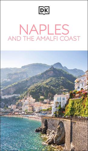 DK Naples and the Amalfi Coast by DK Travel | Waterstones