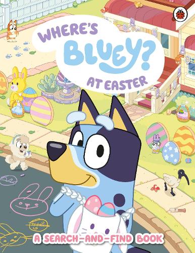 Bluey: Where's Bluey At Easter?