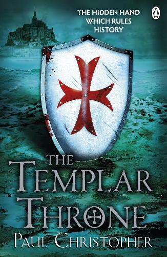 The Templar Throne by Paul Christopher | Waterstones