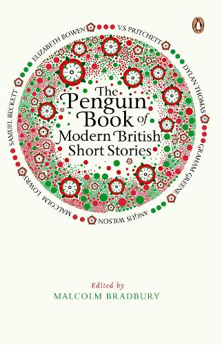 The Penguin Book Of Modern British Short Stories By Malcolm Bradbury Waterstones 