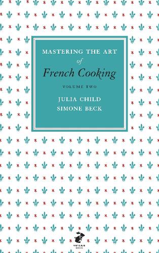 Mastering the Art of French Cooking, Vol.2 - Julia Child