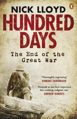 Hundred Days: The End of the Great War (Paperback)