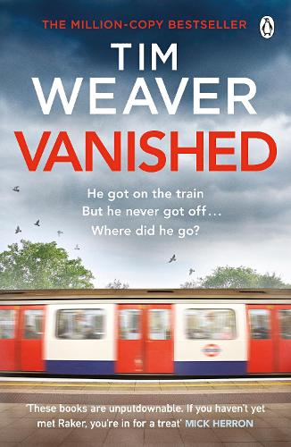 Vanished: He disappeared and someone knows why . . . Find out who in this EDGE-OF-YOUR-SEAT THRILLER - David Raker Missing Persons (Paperback)