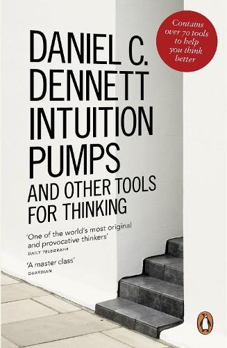 Intuition Pumps and Other Tools for Thinking (Paperback)