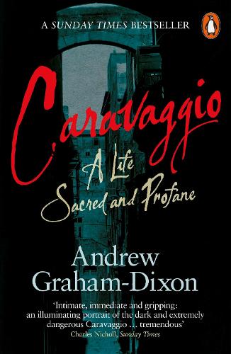 Caravaggio - Andrew Graham Dixon