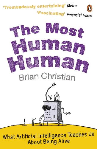The Most Human Human: What Artificial Intelligence Teaches Us About Being Alive (Paperback)