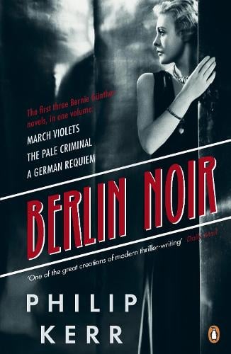 Berlin Noir: March Violets, The Pale Criminal, A German Requiem (Paperback)