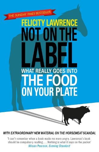 Not On the Label: What Really Goes into the Food on Your Plate (Paperback)