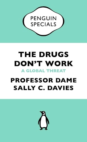 The Drugs Don't Work: A Global Threat - Penguin Specials (Paperback)