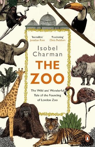 The Zoo: The Wild and Wonderful Tale of the Founding of London Zoo (Paperback)