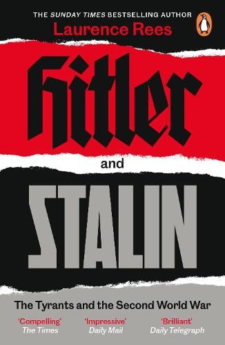 Hitler and Stalin: The Tyrants and the Second World War (Paperback)