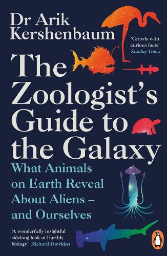The Zoologist's Guide to the Galaxy: What Animals on Earth Reveal about Aliens - and Ourselves (Paperback)