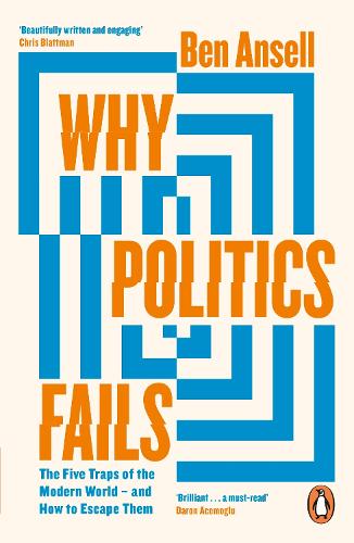 Why Politics Fails: The Five Traps of the Modern World & How to Escape Them (Paperback)