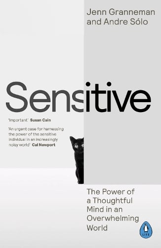 Sensitive: The Power of a Thoughtful Mind in an Overwhelming World (Paperback)