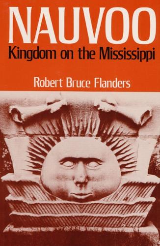 Nauvoo: KINGDOM ON THE MISSISSIPPI (Paperback)