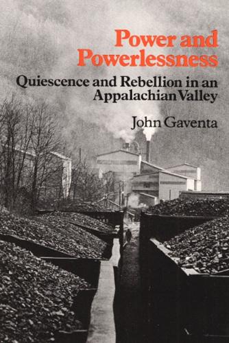 Power and Powerlessness: Quiescence and Rebellion in an Appalachian Valley (Paperback)