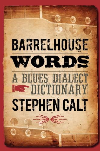 Barrelhouse Words: A Blues Dialect Dictionary (Hardback)