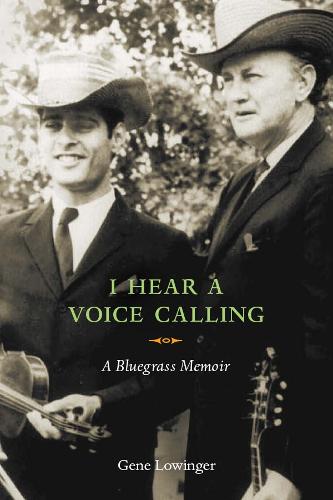 I Hear a Voice Calling: A Bluegrass Memoir (Hardback)