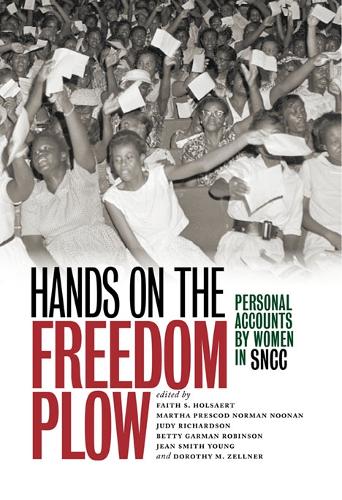 Hands on the Freedom Plow: Personal Accounts by Women in SNCC (Hardback)