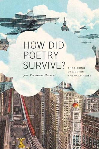 How Did Poetry Survive?: The Making of Modern American Verse (Hardback)