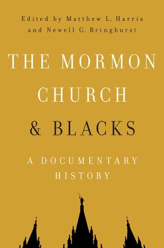 The Mormon Church and Blacks: A Documentary History (Hardback)