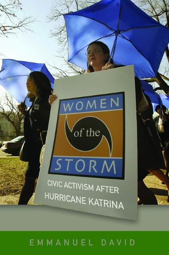 Women of the Storm: Civic Activism after Hurricane Katrina (Hardback)