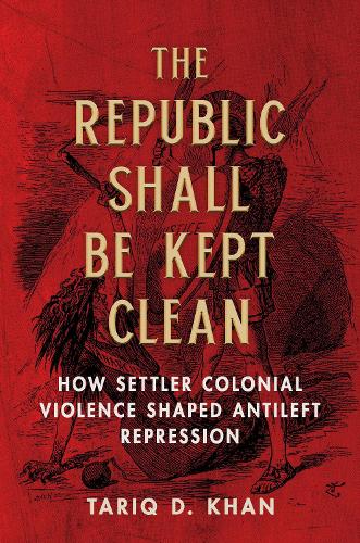 The Republic Shall Be Kept Clean by Tariq D. Khan | Waterstones