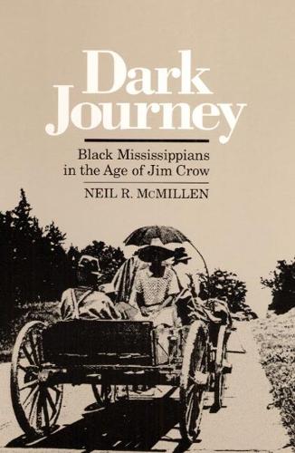 Dark Journey: Black Mississippians in the Age of Jim Crow (Paperback)