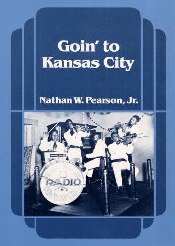 Goin' to Kansas City - Music in American Life (Paperback)