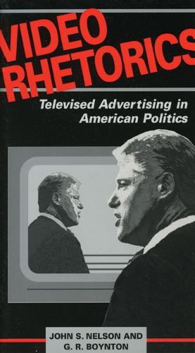 Video Rhetorics: Televised Advertising in American Politics (Paperback)