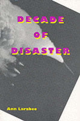 Decade of Disaster (Paperback)
