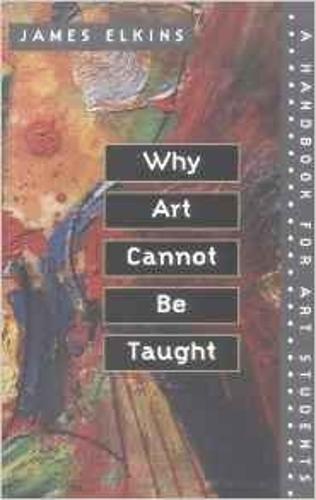 Why Art Cannot Be Taught: A Handbook for Art Students (Paperback)